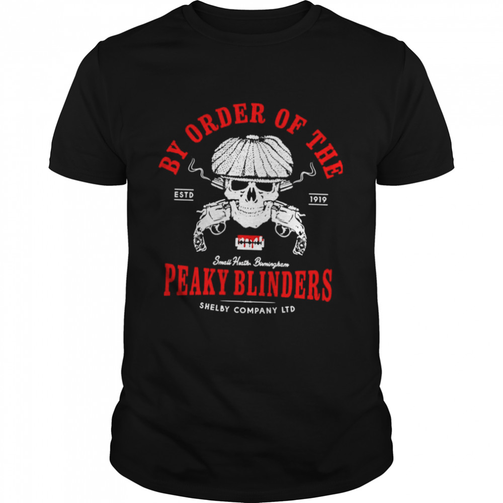 By Order Of The Fookin’ Peaky Blinders shirt
