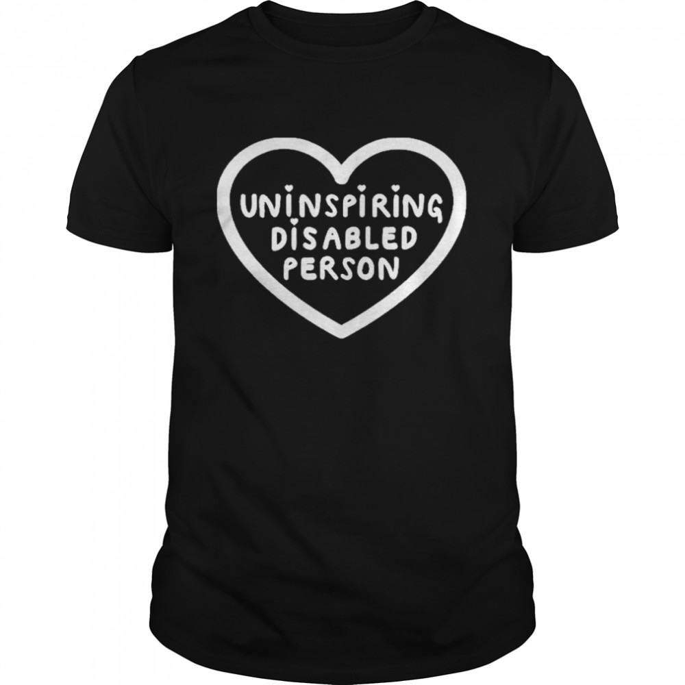 Disabled Eliza Uninspiring Disabled Person Shirt