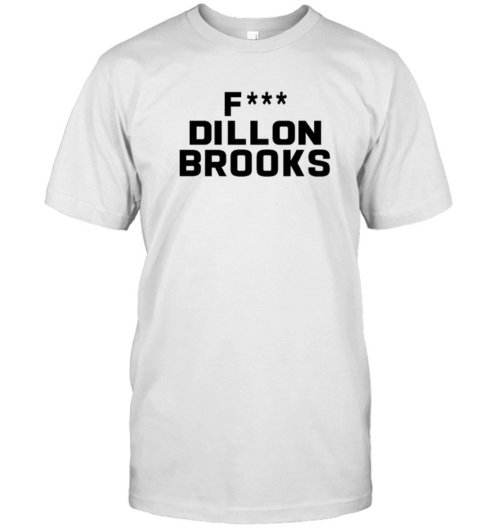 Fuck Dillon Brook Shirt