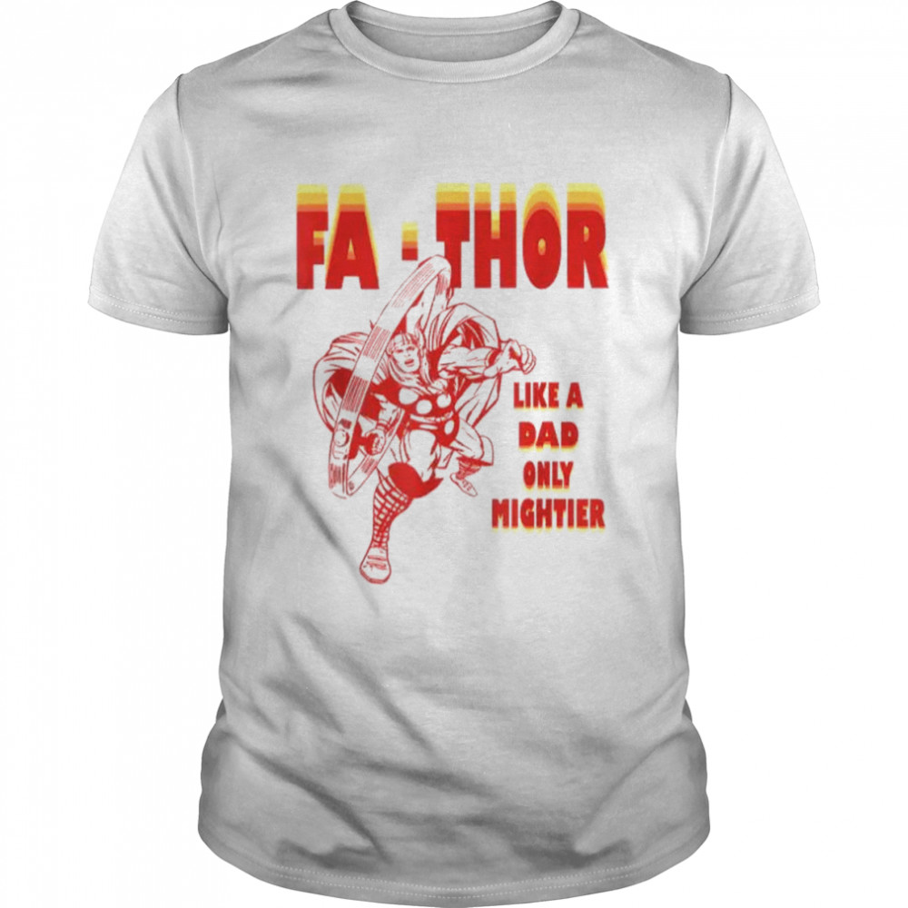 Marvel Fa-Thor Like A Dad Only Mightier Retro Father’s Day Shirts