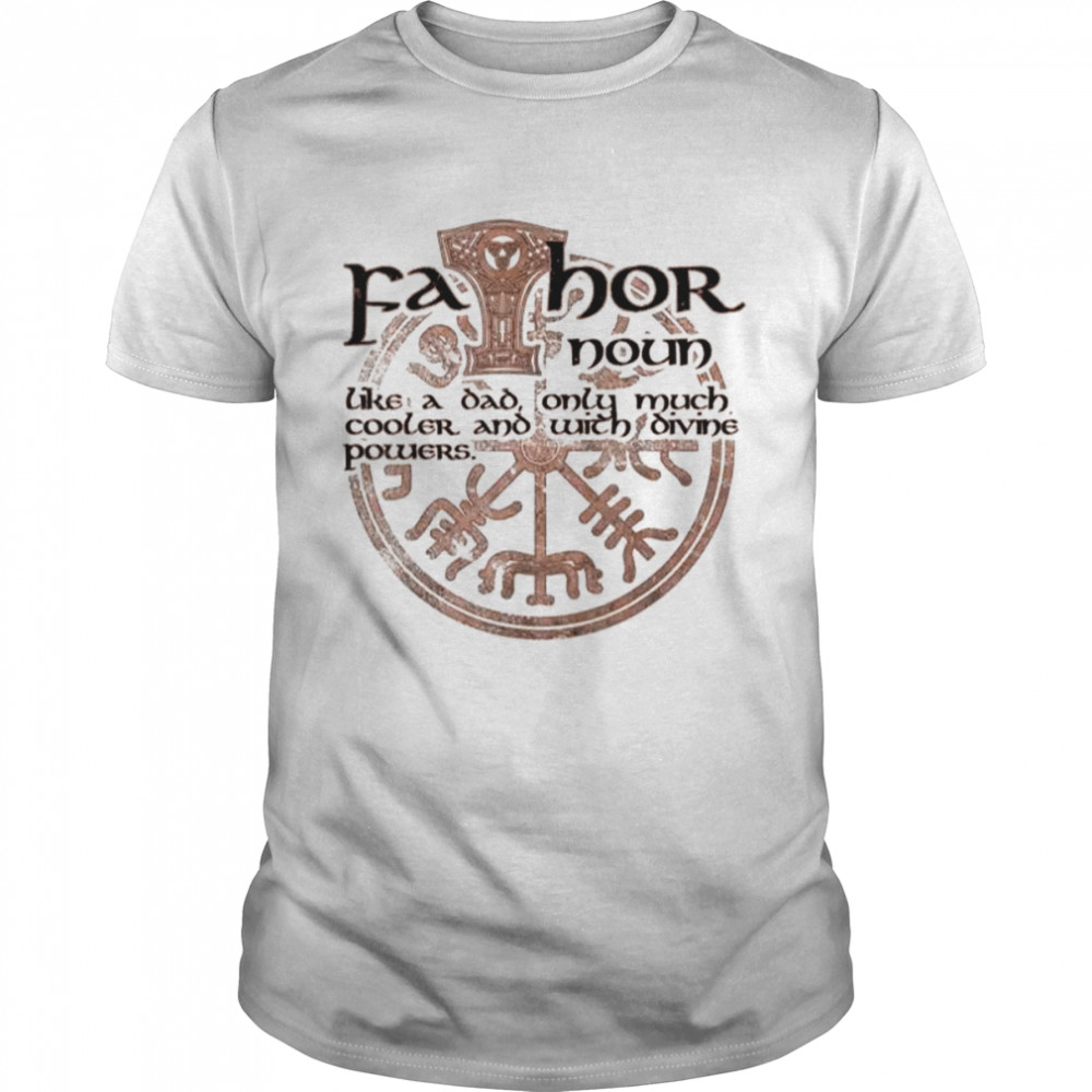 Mens cool dad Fathor Thor Nordic mythology saying design Shirts