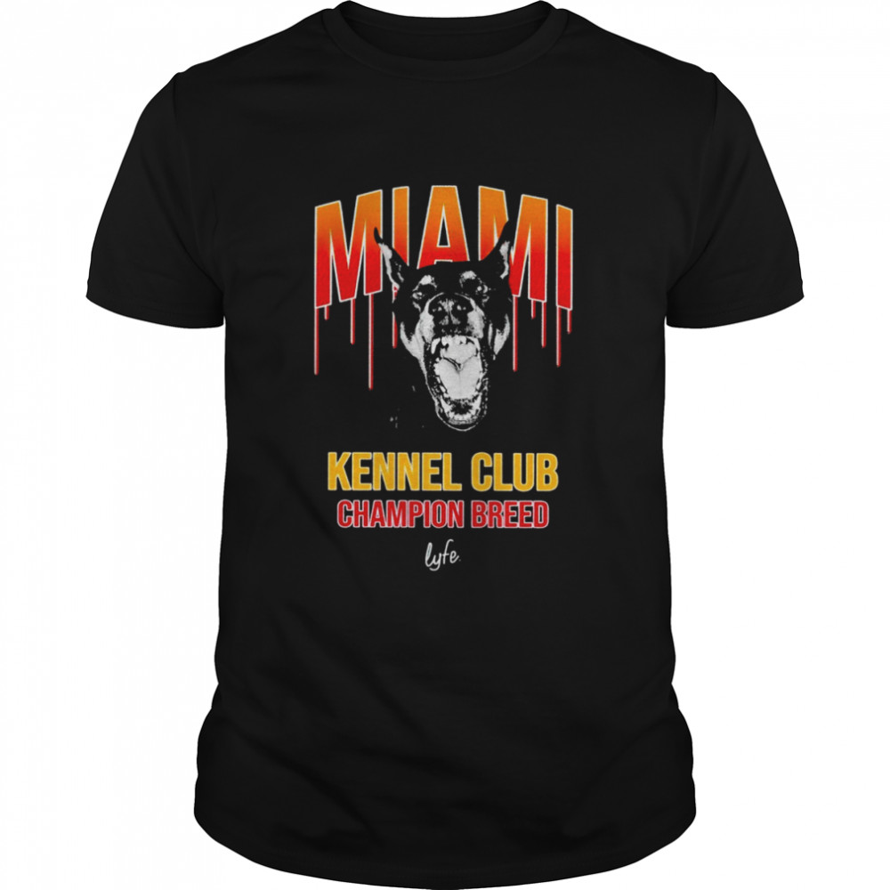 Miami Kennel Club Champion Breed Lyfe 2022 T-shirt