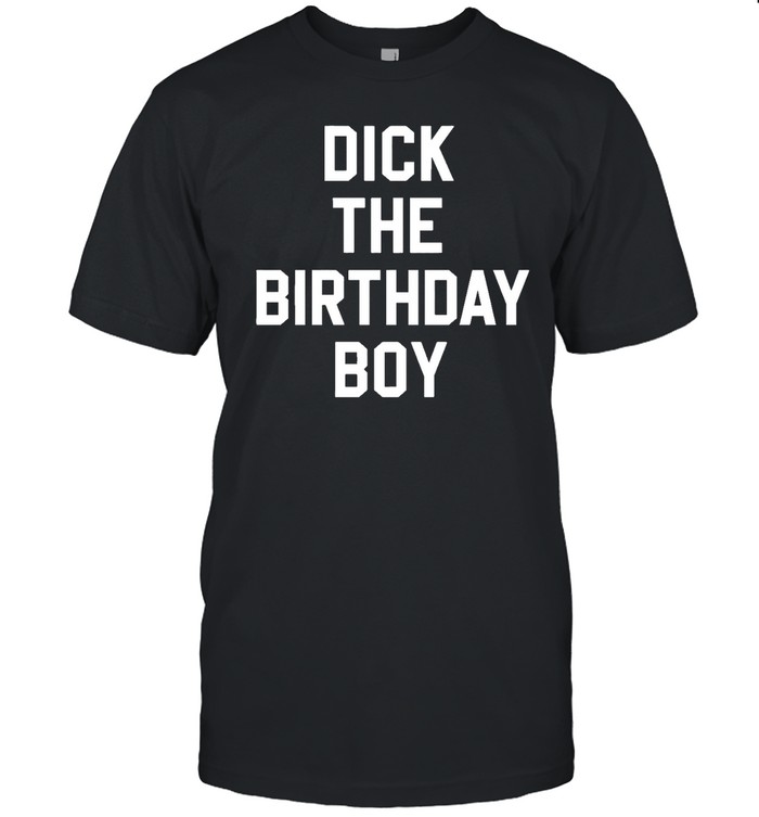 Rich Evans Dick The Birthday Boy  Classic Men's T-shirt