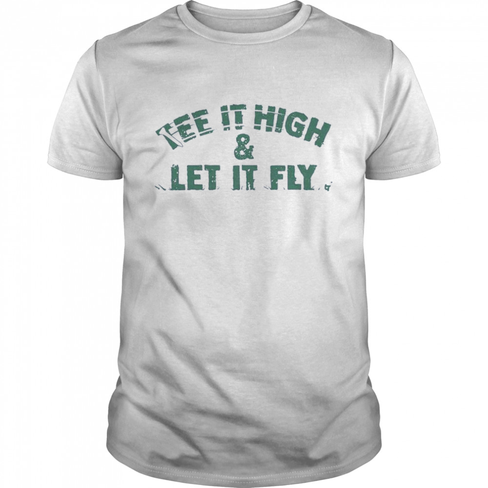 Tee It High & Let It Fly Shirt