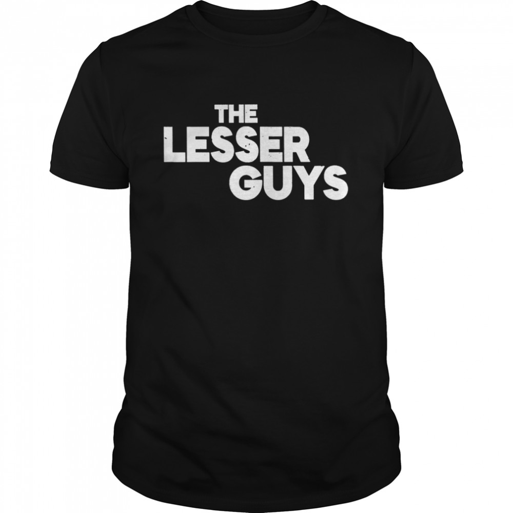 The lesser guys 2022 T-shirt