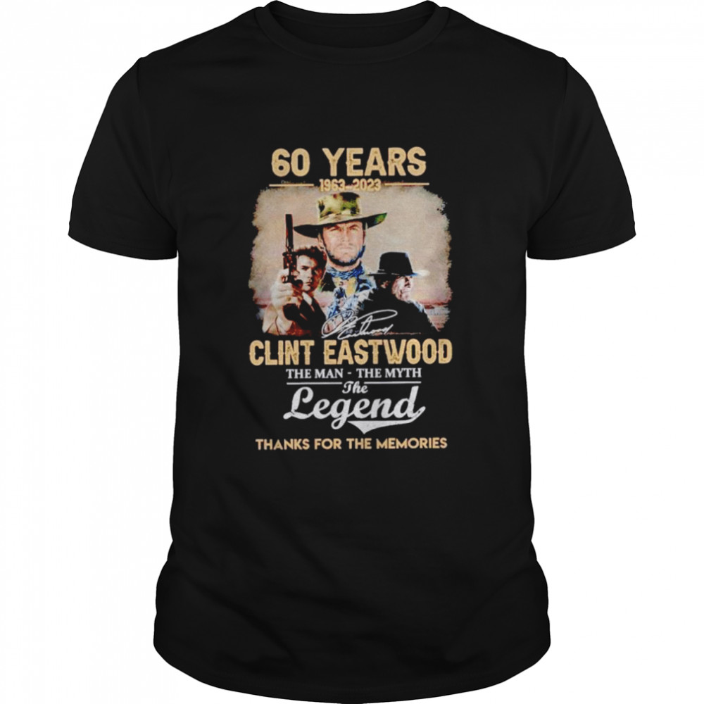 60 Years 1963-2023 Clint Eastwood The Man The Myth The Legend Signature Shirt