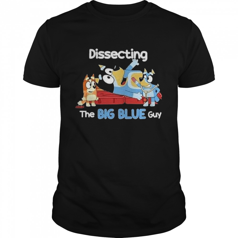 Bluey Dad Dissecting The Blue Guy Bluey Bandit Shirt