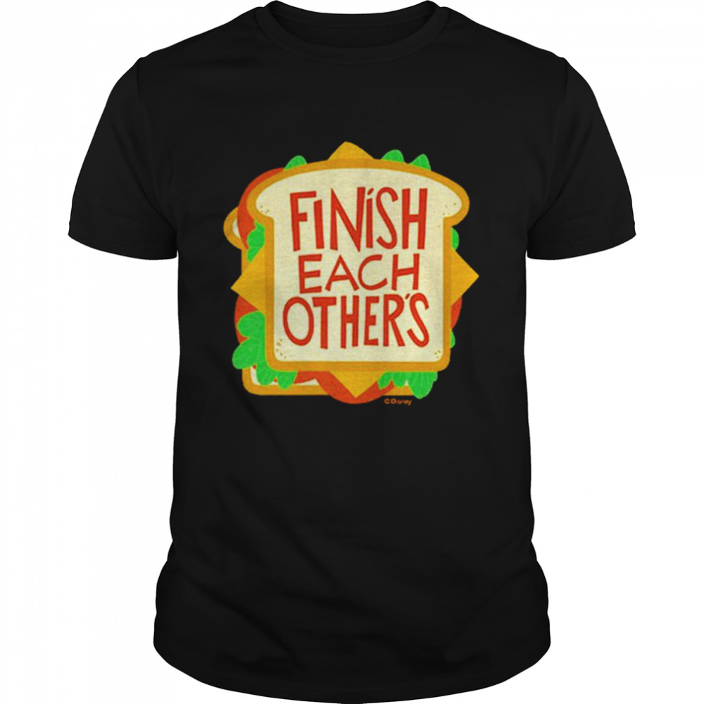 Finish Each Other’s Sandwiches T-Shirt