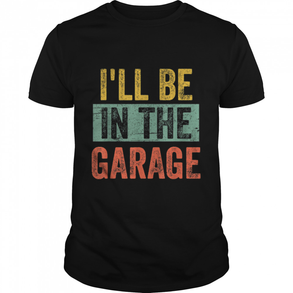 Garage Mechanic Dad Fathers Day Gift For Men Papa From Wife T-Shirt B0B41R9K9N