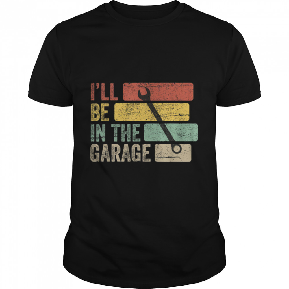 Garage Mechanic Dad Fathers Day Gift For Men Papa From Wife T-Shirt B0B41Vs5My