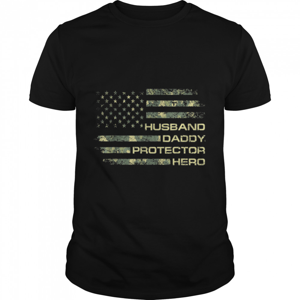 Husband Daddy Protector Hero Fathers Day Flag Gift T-Shirt T-Shirt B0B41GW39F
