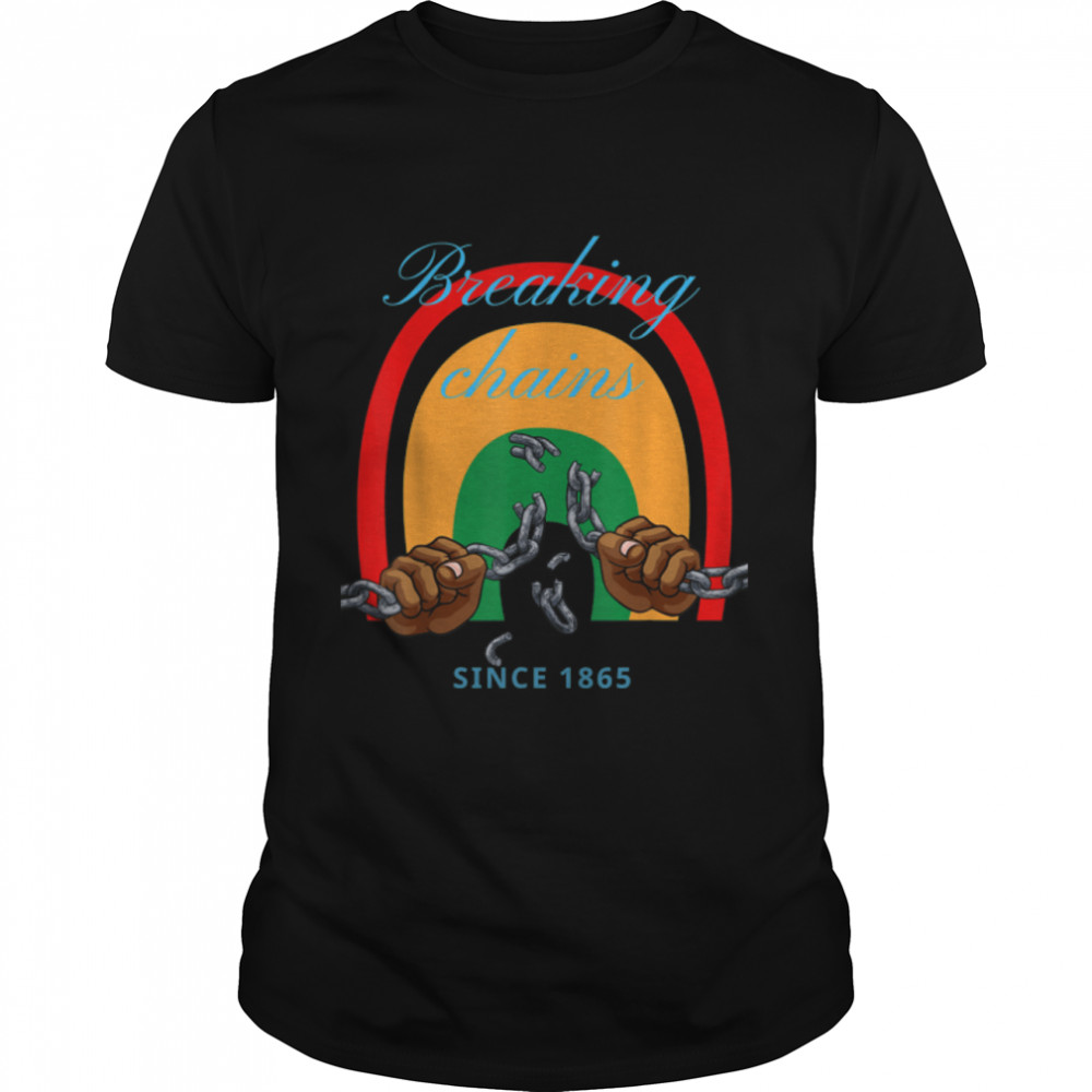 Juneteenth Day-Noslavery-Celebrate Freedom By Breaking Chain T-Shirt B0B41Jz7Zn