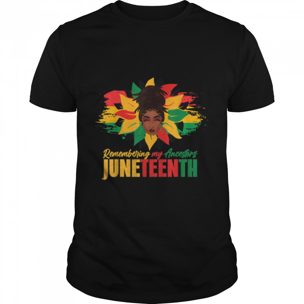 Juneteenth Remembering My Ancestors Black Freedom T-Shirt B0B41BGNF7