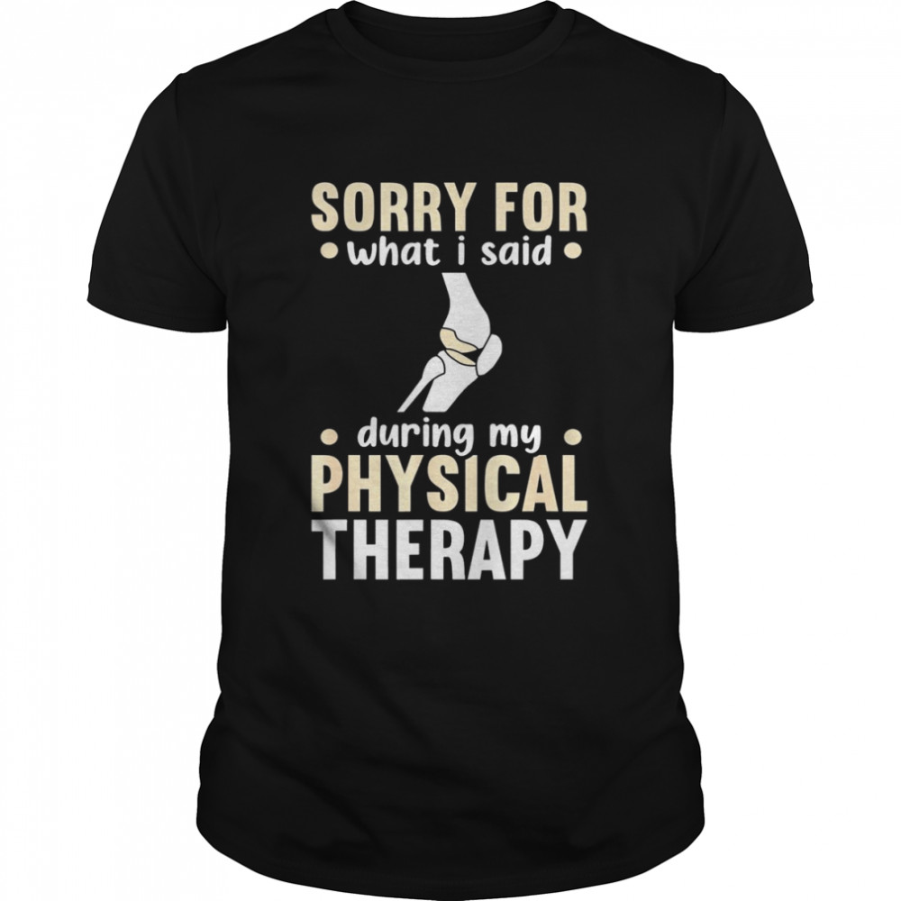 Knee Replacement Acl Surgery Recovery Physical Therapy Shirt