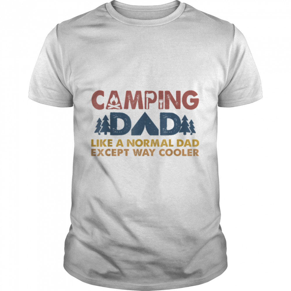 Mens Camping Dad Like A Normal Dad But Cooler Camper Father'S Day T-Shirt B0B3Srpshl