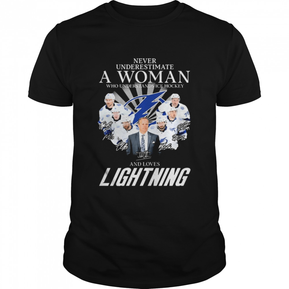 Never Underestimate A Woman And Loves Lightning Hockey Team 2022 Signatures T-Shirt