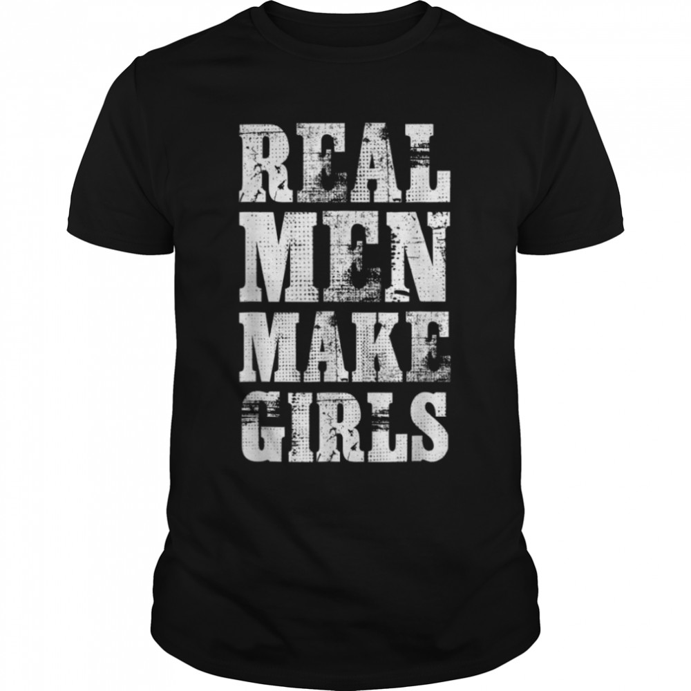 Real Men Daughter Funny Father's Day Gift Dad T-Shirt B0B3RG763Y