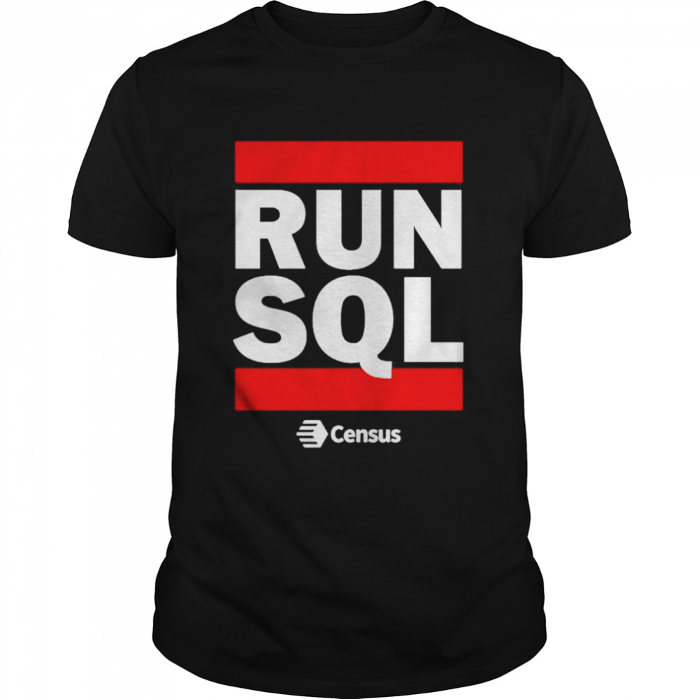 Run Sql Census Store T-Shirt