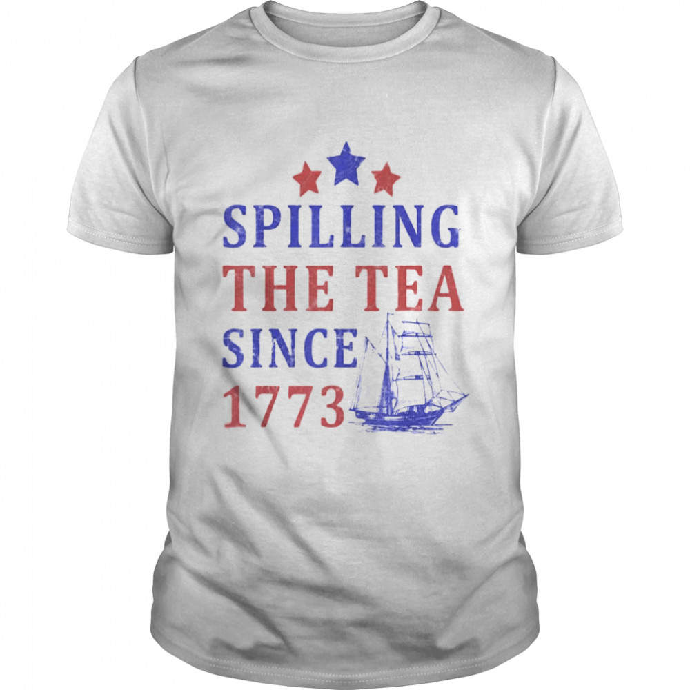 Vintage 4Th July Spilling the Tea Since 1773 Fourth of July T-Shirt