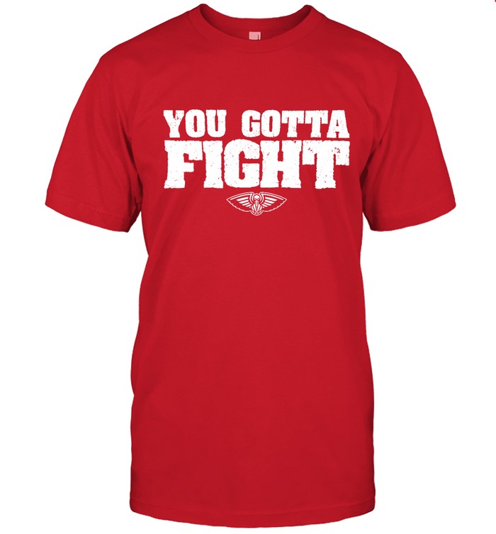 You Gotte Fight Shirt