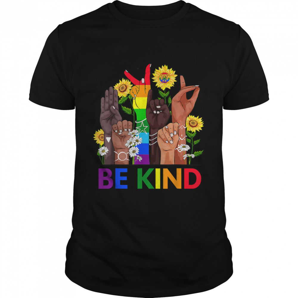 Be Kind Sign Language Hand Talking Lgbtq+ Gay Les Pride Asl T-Shirt