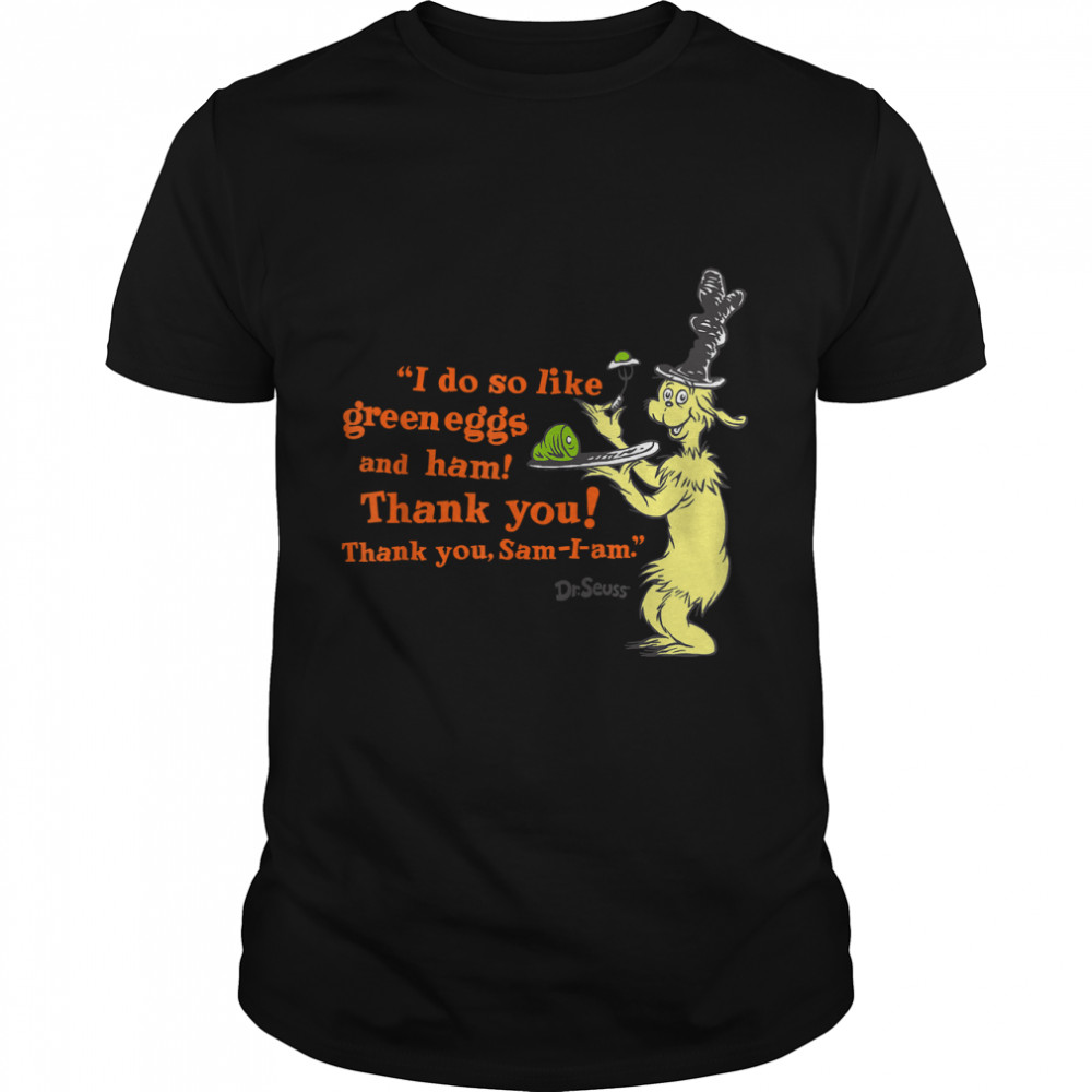 Dr. Seuss Green Eggs And Ham I Do So Like Quote T-Shirt