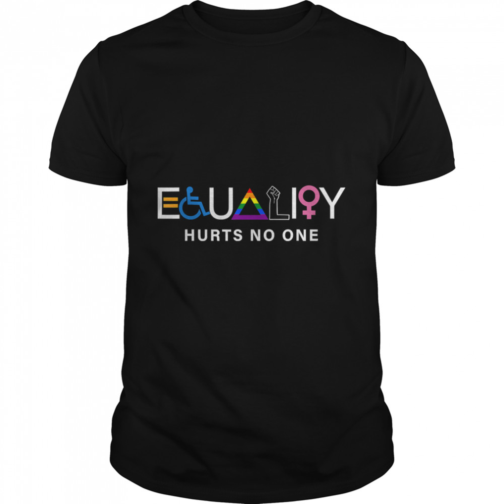 Equality Hurts No One Lgbt Equality Gay Pride Human Rights T-Shirt