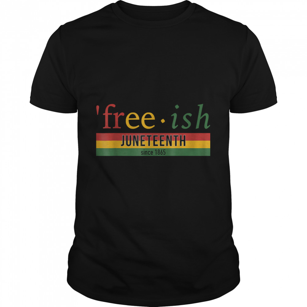 Free-Ish Since 1865 With Pan African Flag For Juneteenth T-Shirt