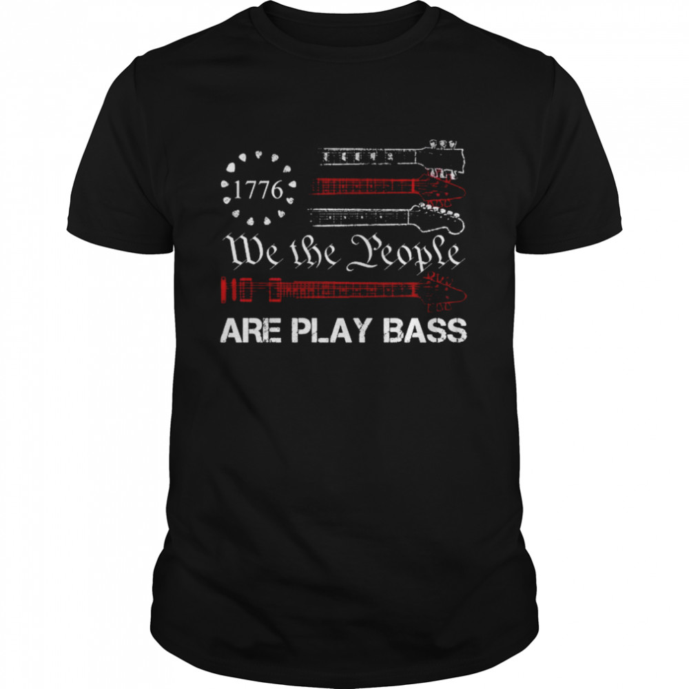 Guitar American Flag We The People Are Play Bass Shirt