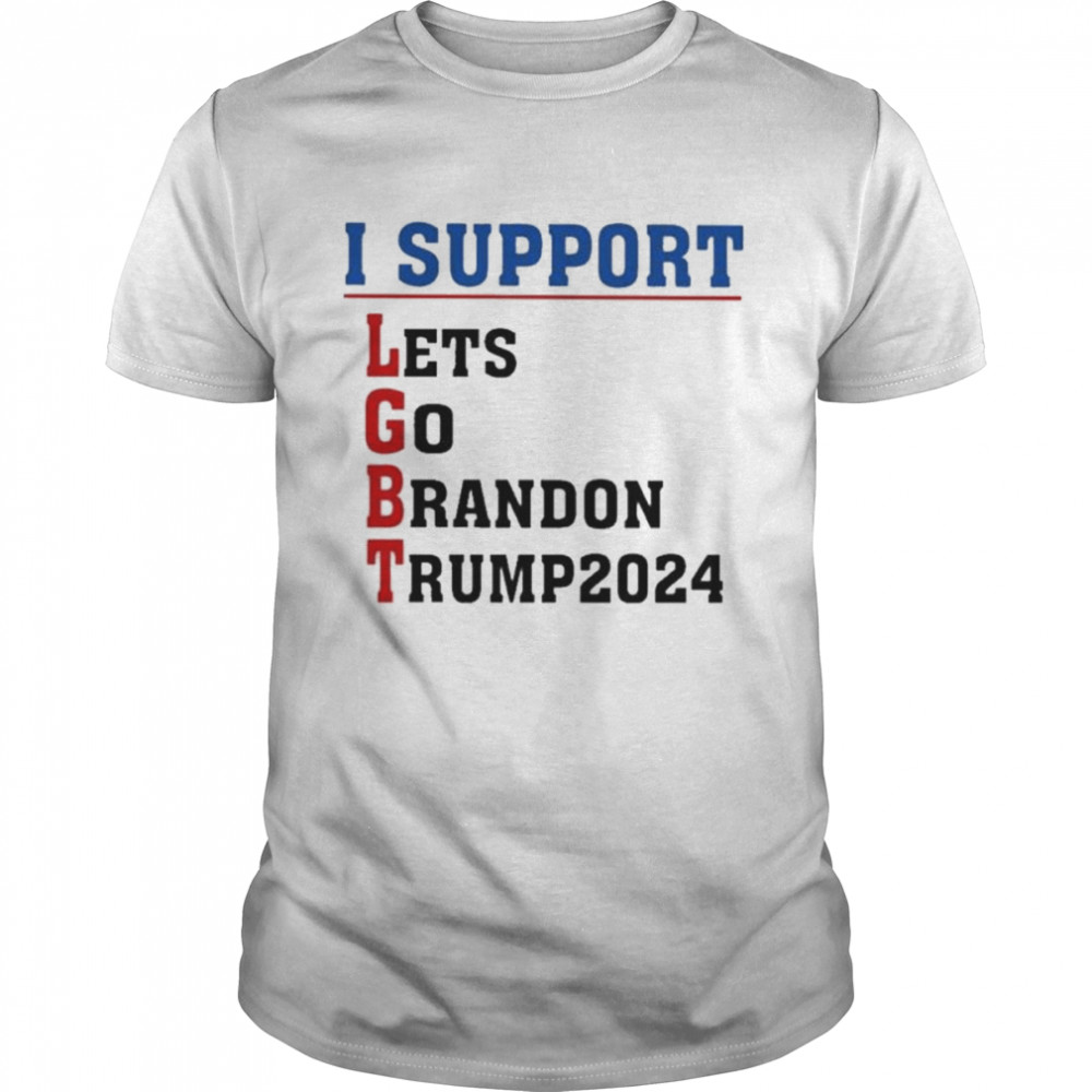 I support lets go brandon Trump 2024 shirt