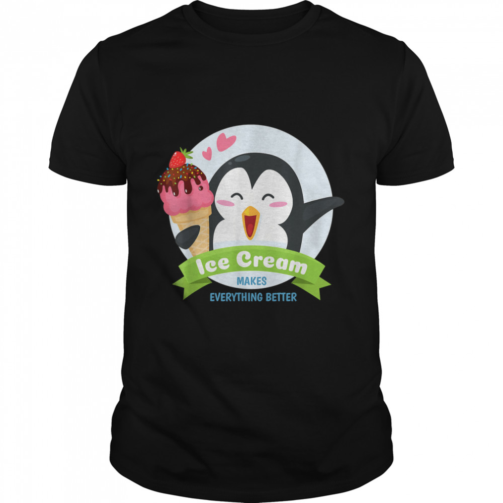 Ice Cream Makes Everything Better Cute Penguin T-Shirt