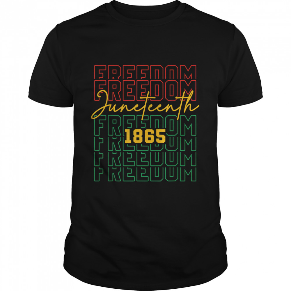 Juneteenth 1865 Freedom Black Pride African American T-Shirt