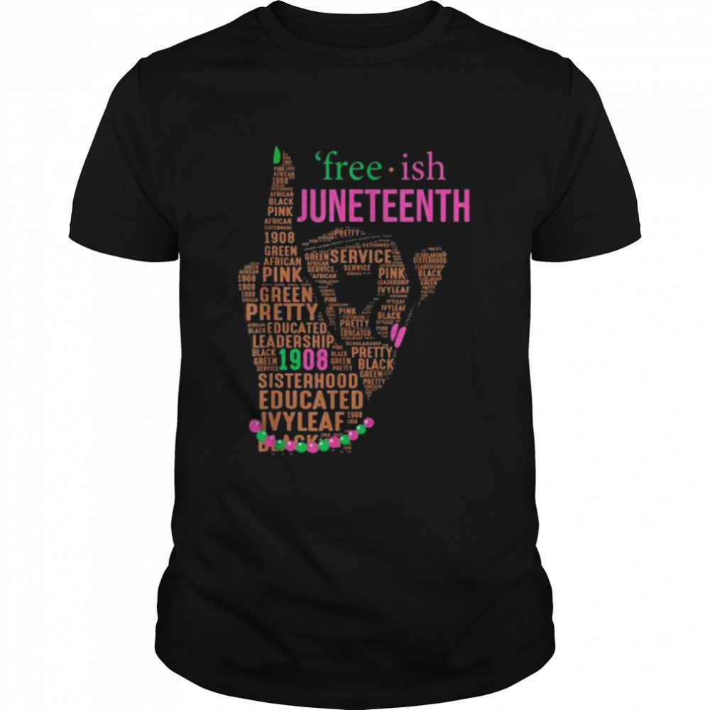 Juneteenth Aka Free-ish Since 1865 Independence Day Shirt