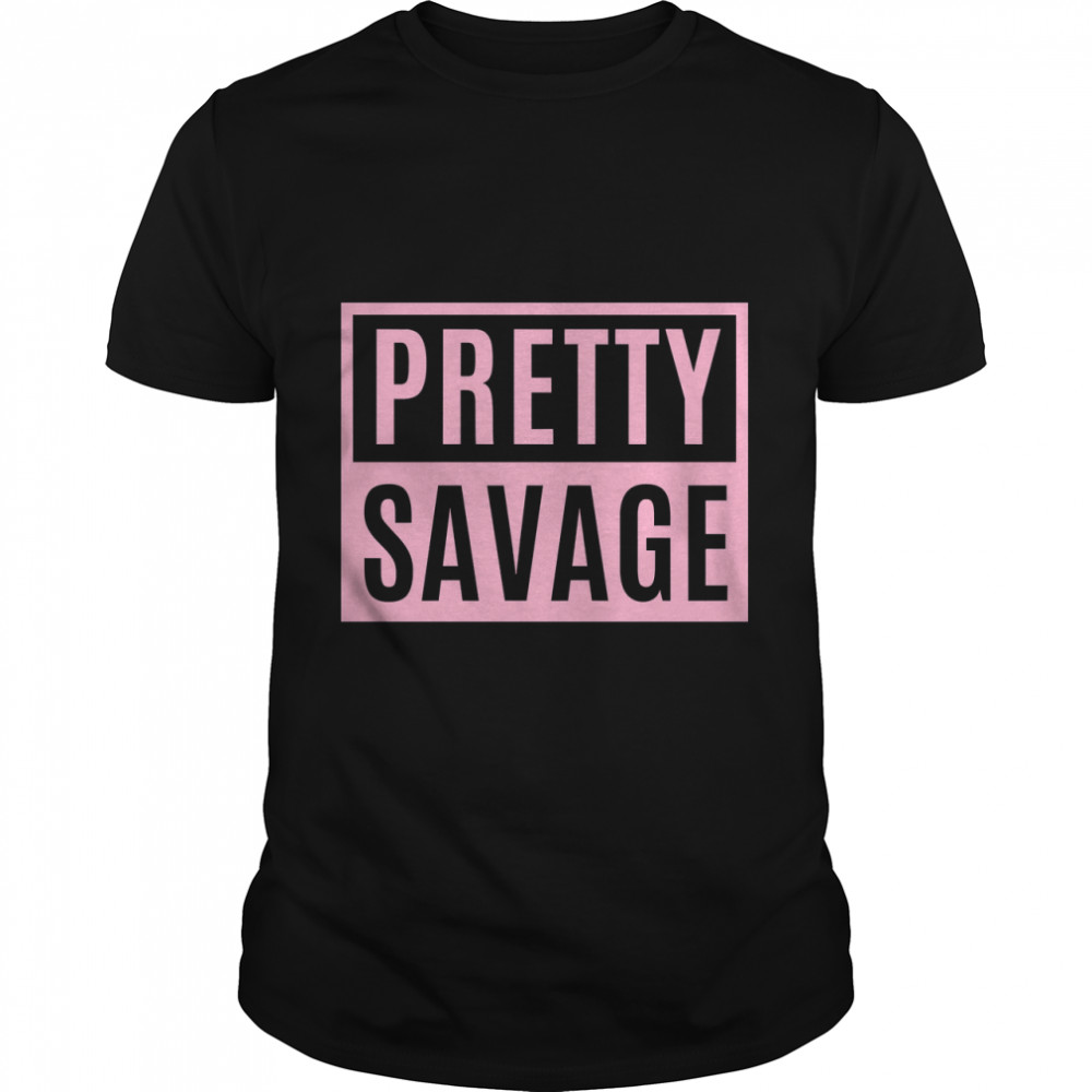 Pretty Savage Classic T-Shirt