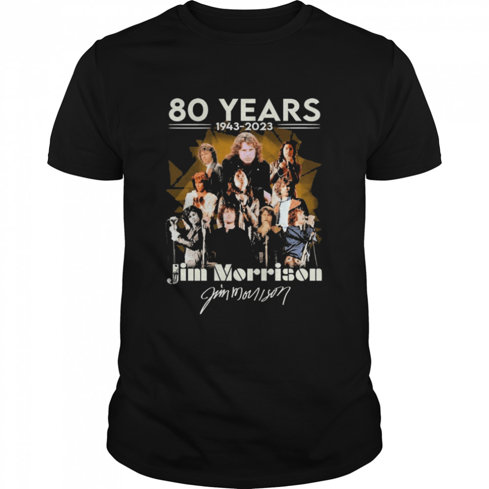 80 Years 1943-2023 Jim Morrison Signatures Shirt