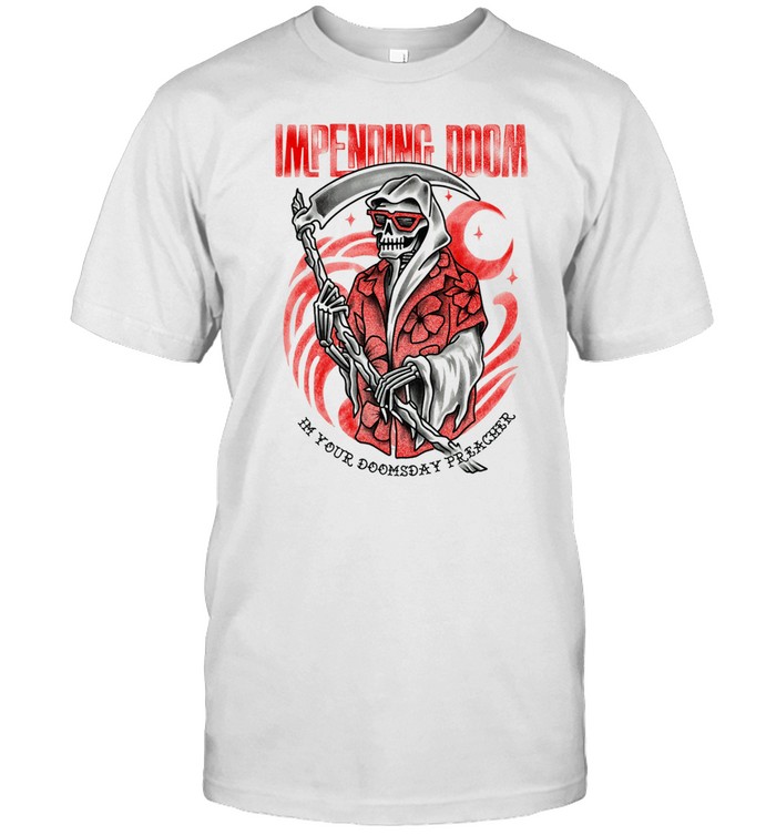 Impending Doom Doomsday Preacher Tee