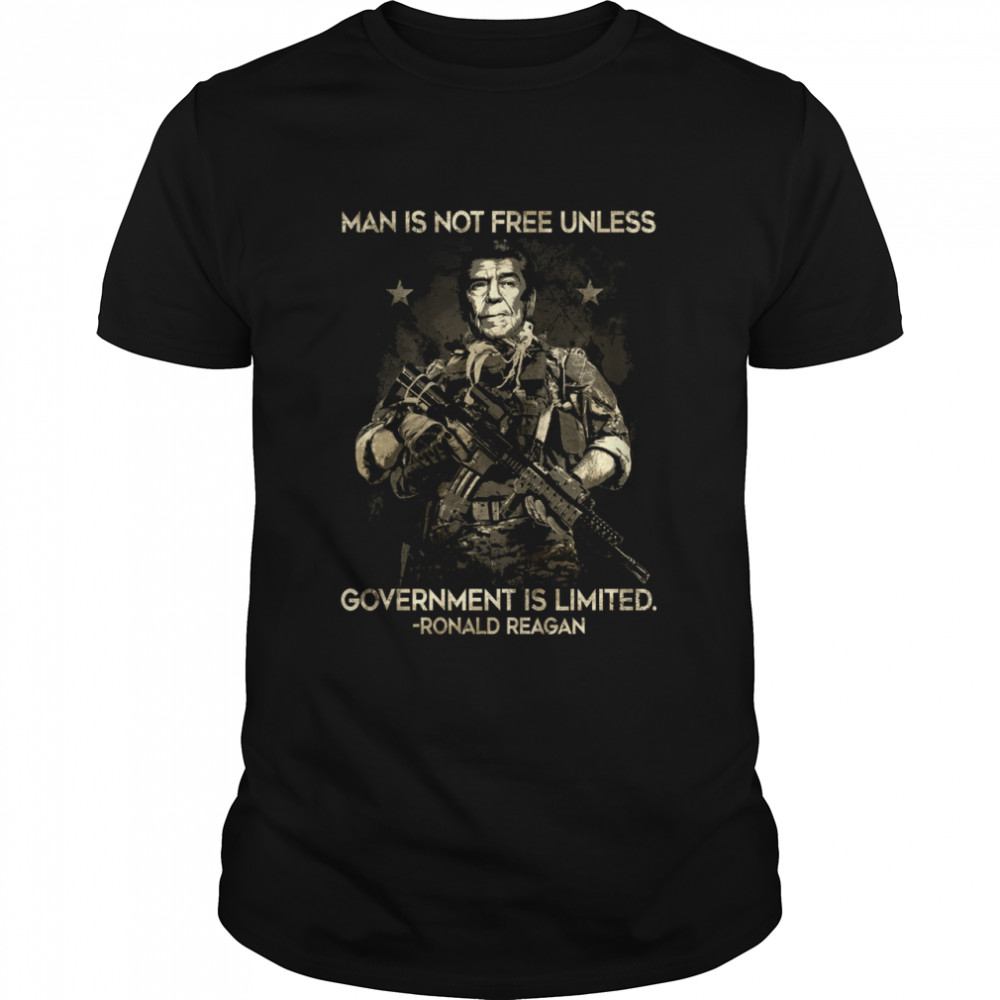 Man is not free unless government is limited shirt