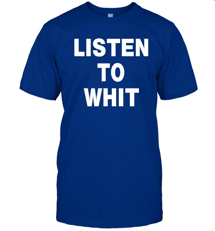 Michael Barrett Listen To Whit T Shirt