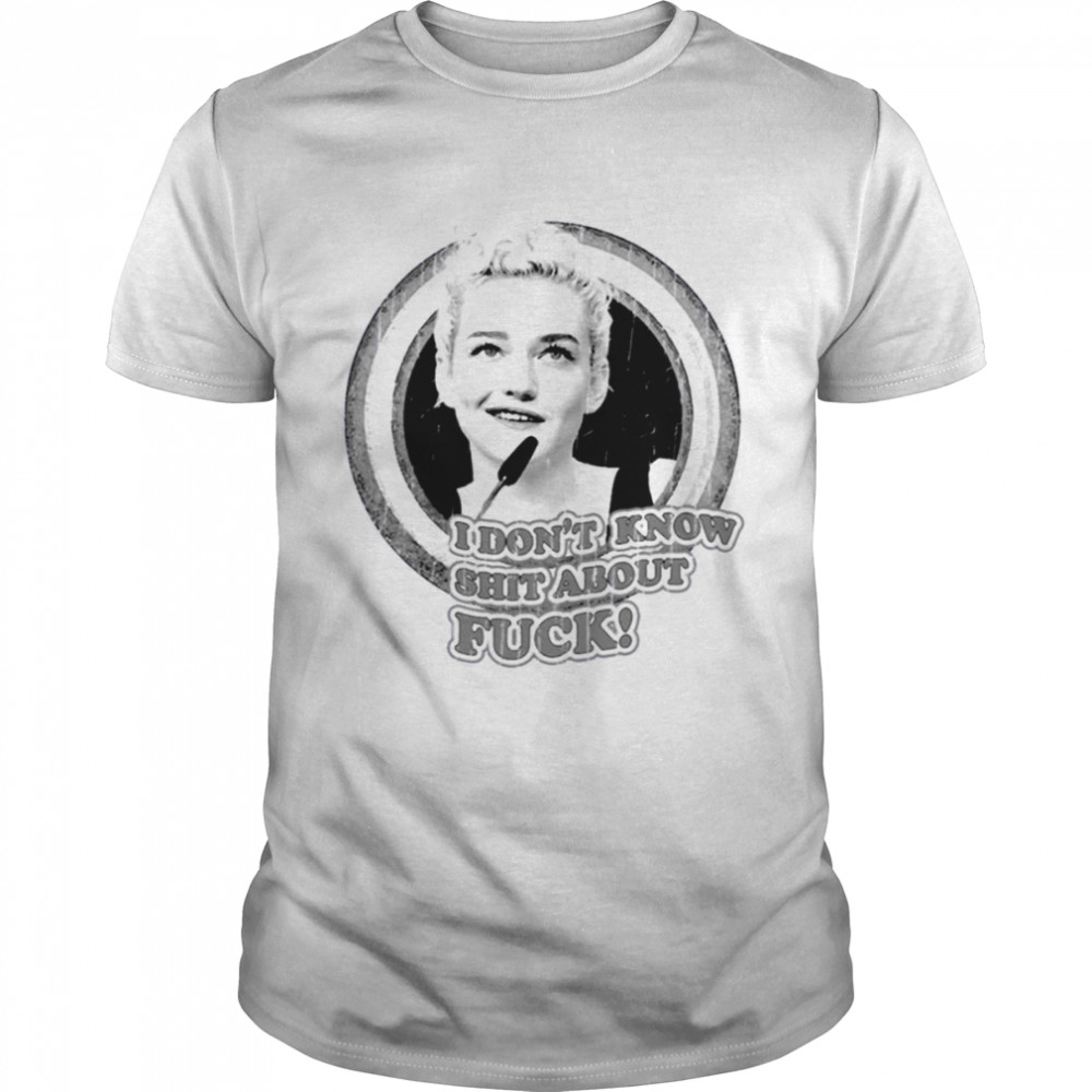 Ruth Langmore I Don’t Know Shit About Fuck shirt Classic Men's T-shirt