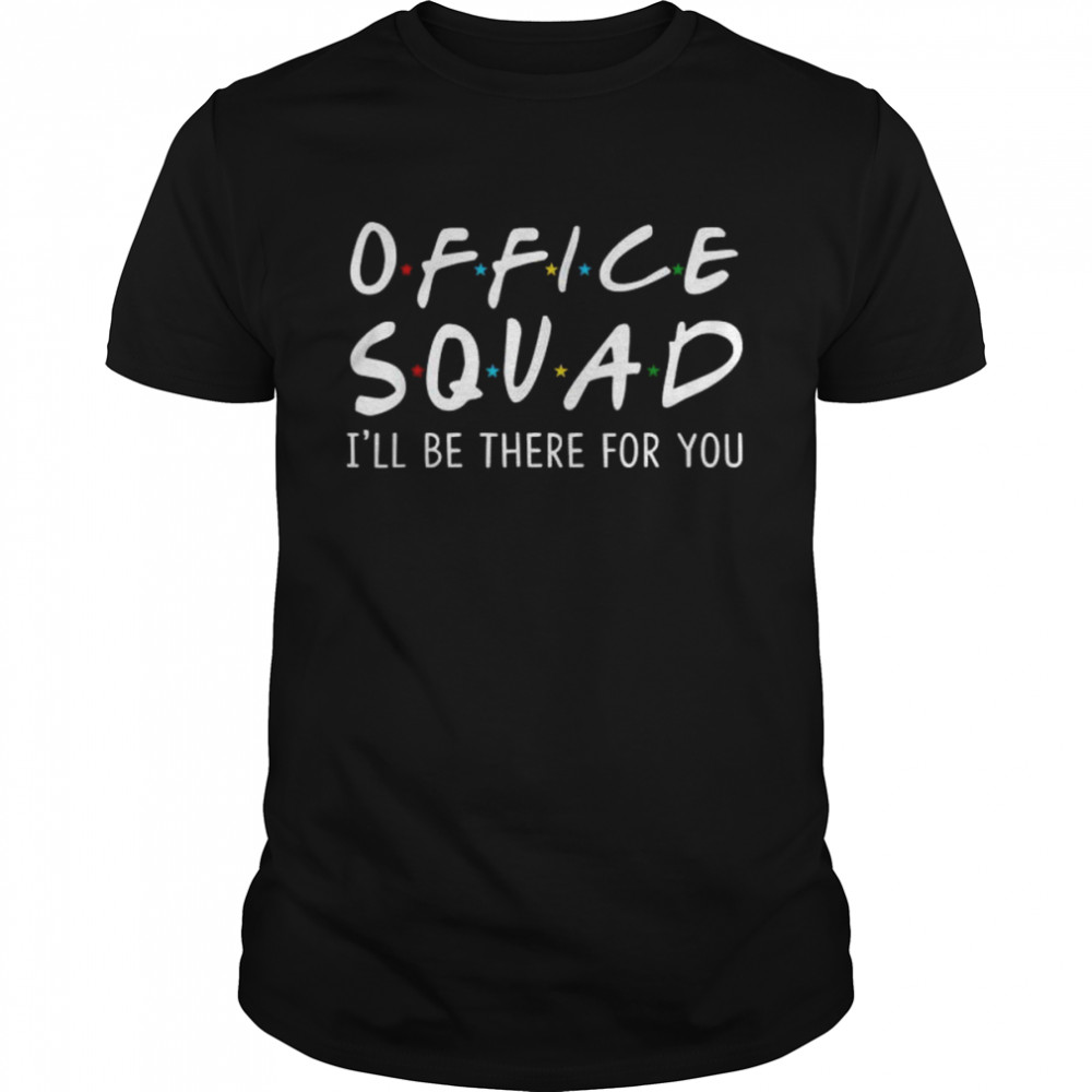 Squad I’ll Be There for You Back to School Tee  Classic Men's T-shirt