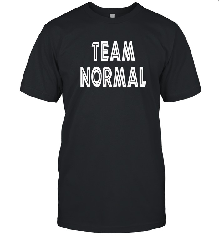 Team Normal Shirt Team Normal T Shirt