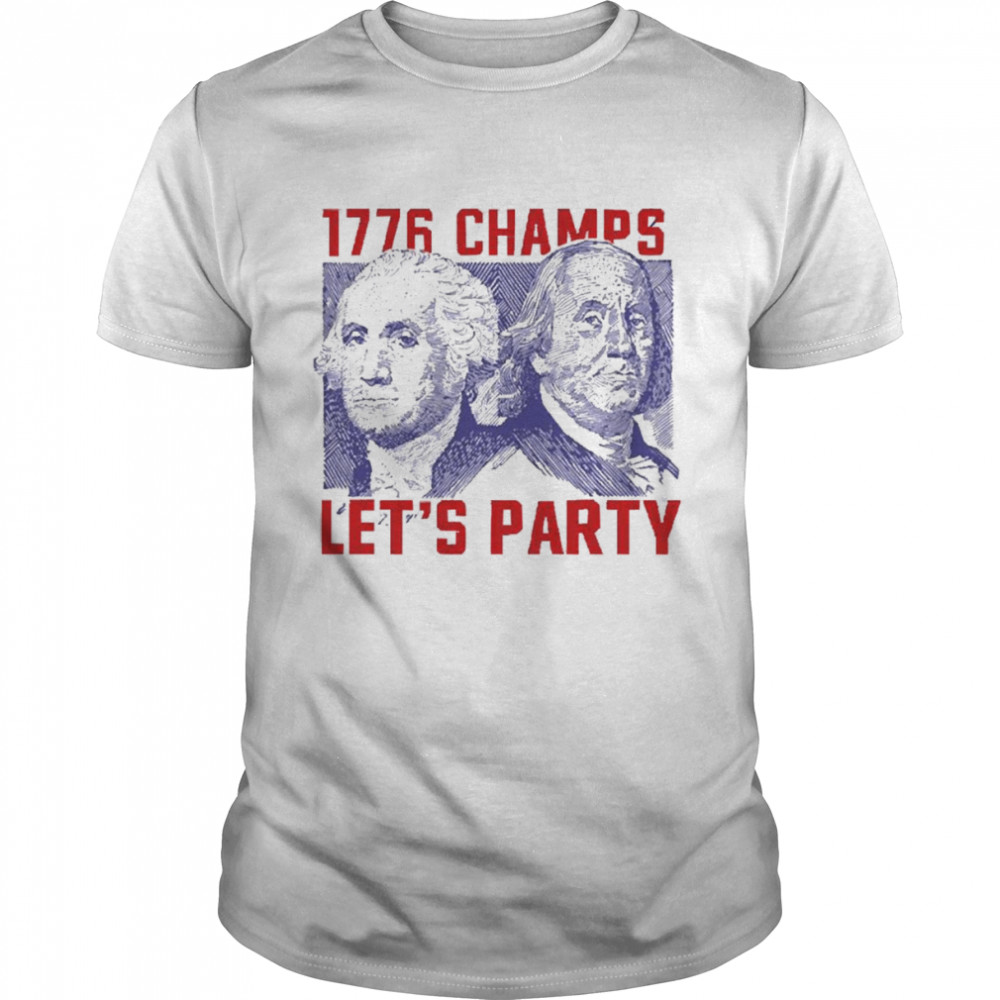 1776 champs let’s party shirt