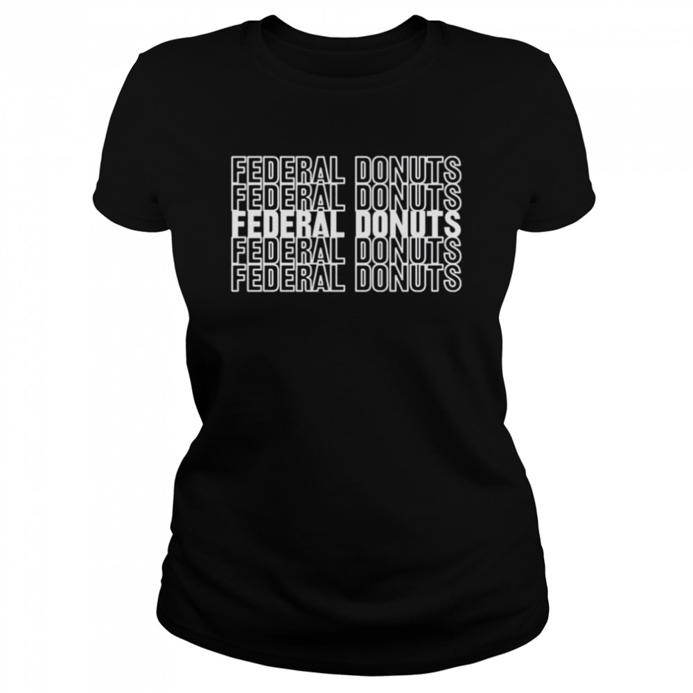 Adam Sandler Federal Donuts shirt Classic Women's T-shirt