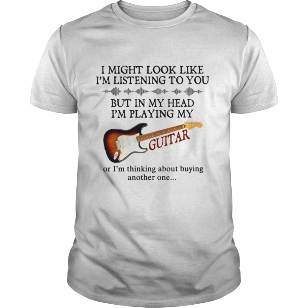 But In My Head I'm Playing My Guitar Classic T-Shirt