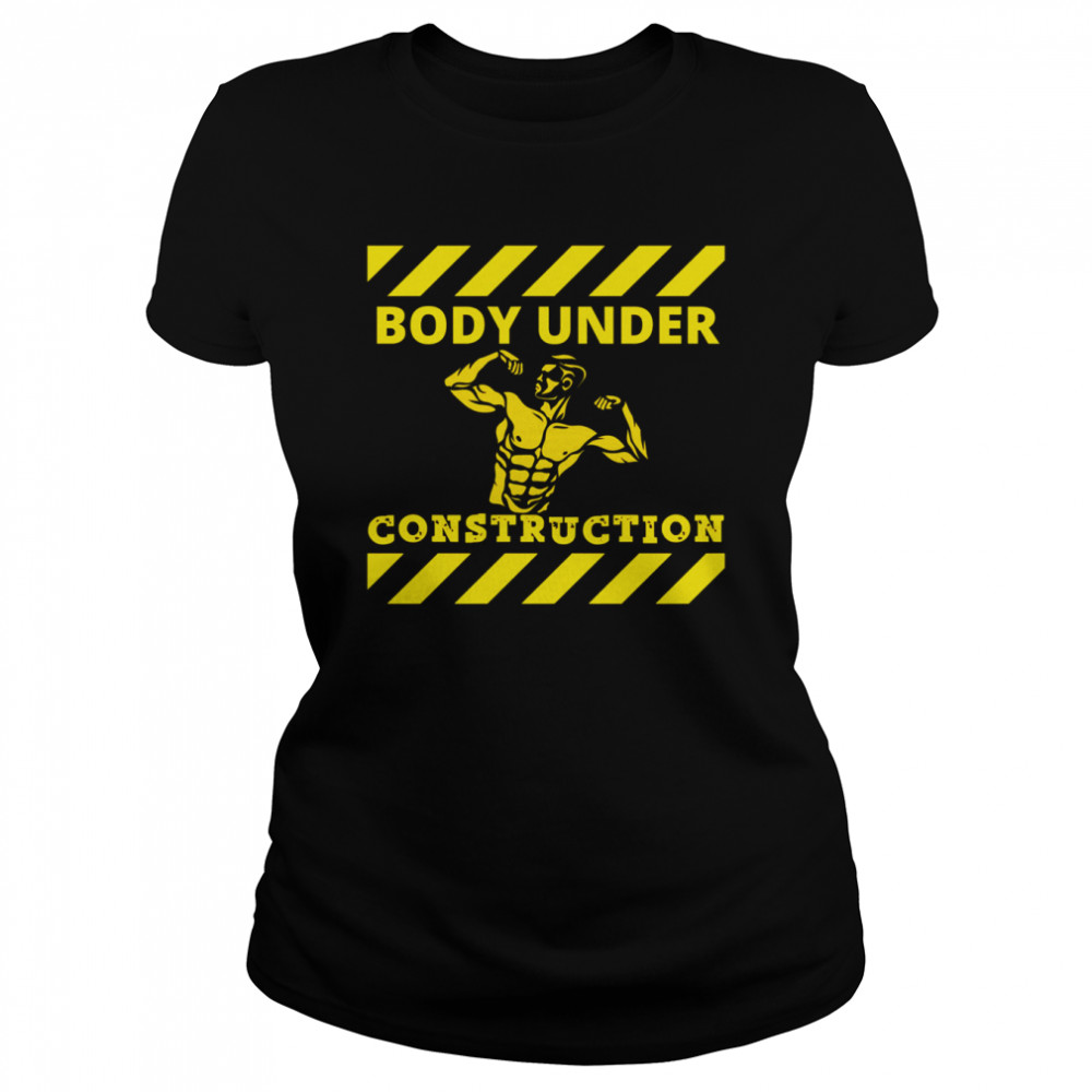 Caustion Body-builder Boby Under Construction shirt Classic Women's T-shirt