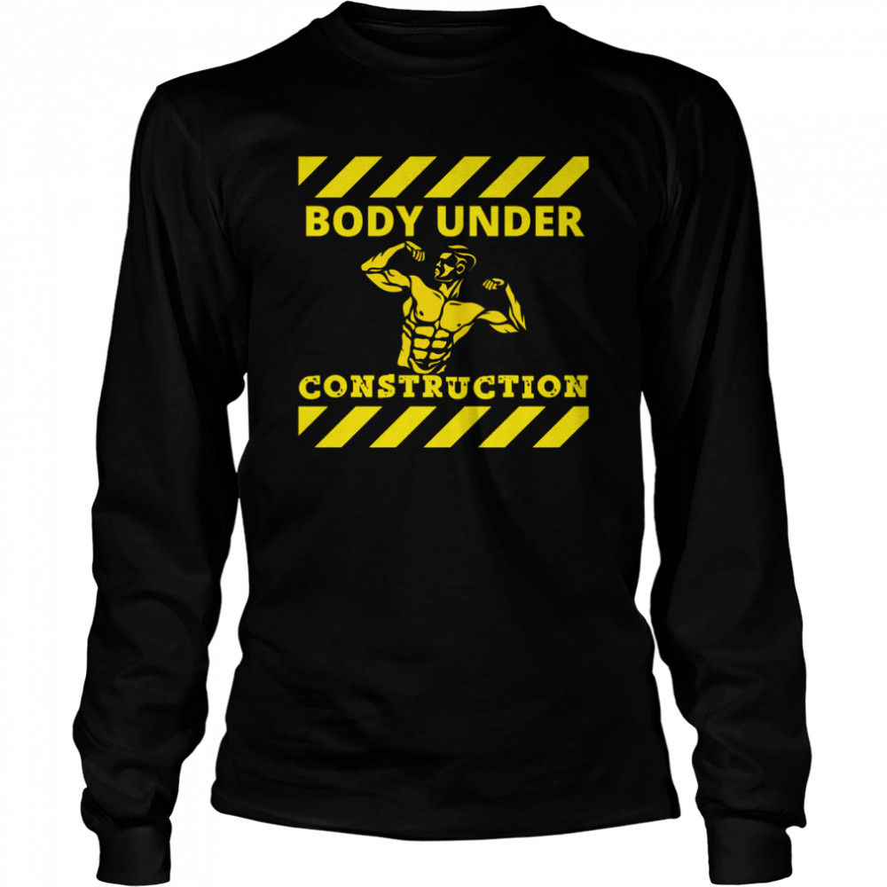Caustion Body-builder Boby Under Construction shirt Long Sleeved T-shirt