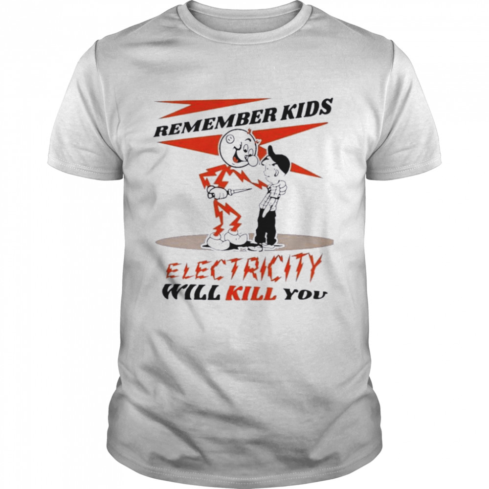 Cips Vintage Electricity Will Kill You Shirt