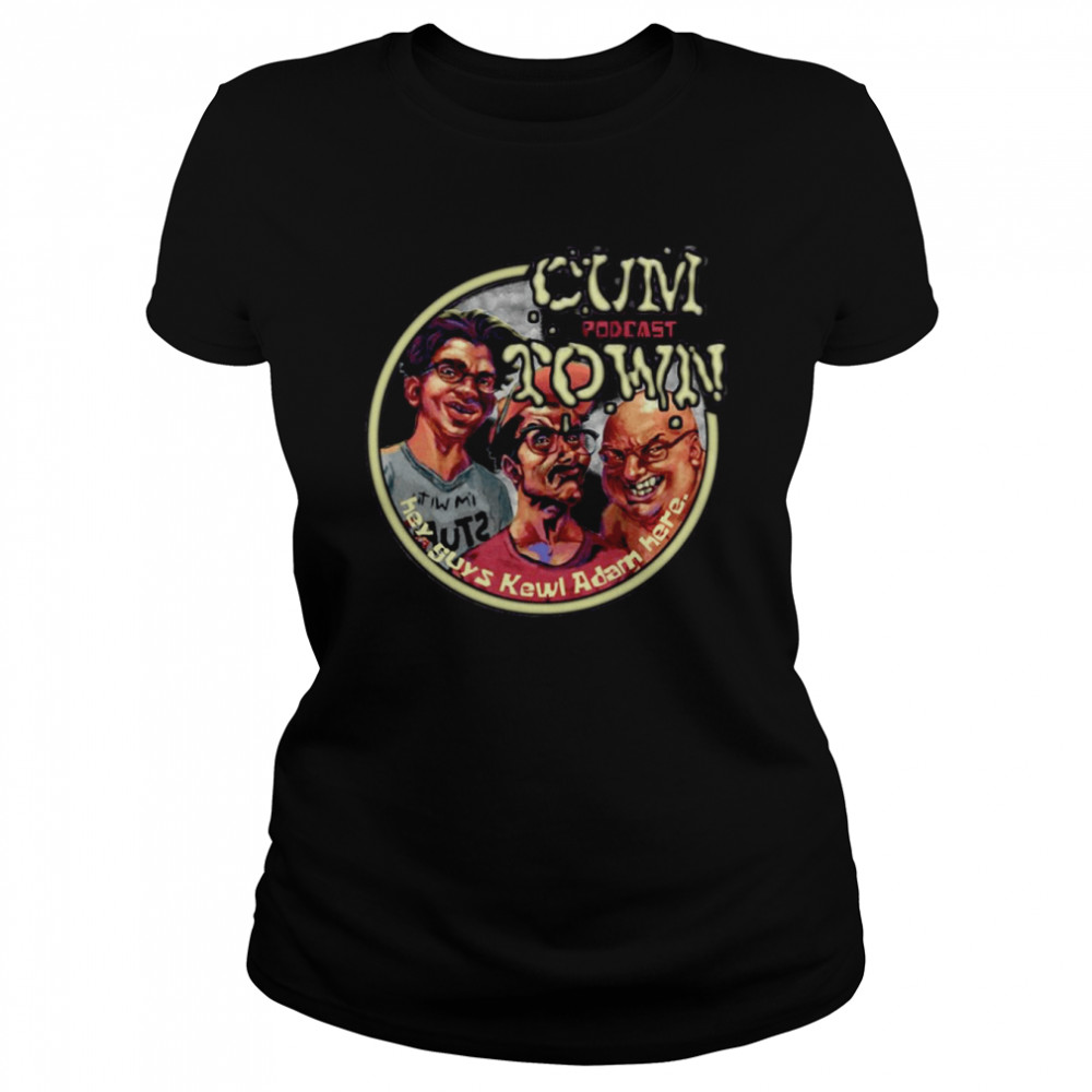 Cumtown Podcast shirt Classic Women's T-shirt