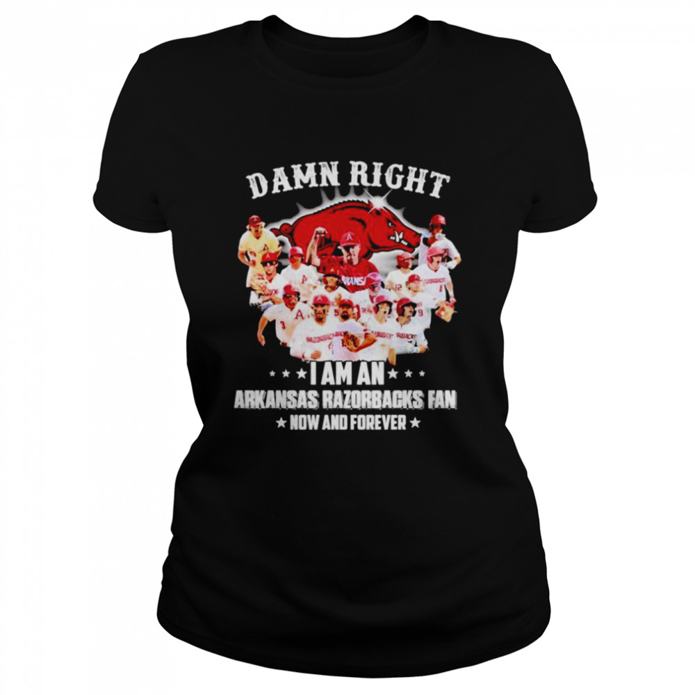 Damn right i am an Arkansas Razorbacks fan now and forever shirt Classic Women's T-shirt