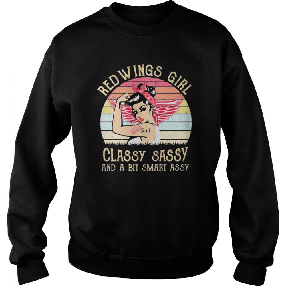 Detroit Red Wings Strong Girls Classy Sassy And A Smart Assy Vintage  Unisex Sweatshirt